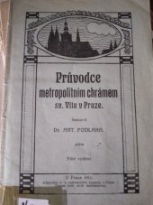 kniha Průvodce metropolitním chrámem sv. Víta v Praze, Arcibiskupská knihtiskárna 1911