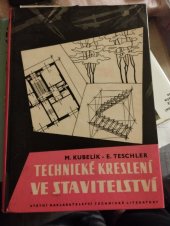 kniha Technické kreslení ve stavitelství Určeno žákům odb. učilišť, mladým kresličům a staveb. technikům v praxi, SNTL 1959