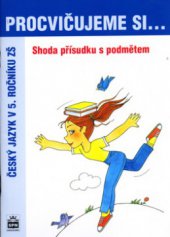 kniha Shoda přísudku s podmětem český jazyk v 5. ročníku ZŠ, SPN 2005