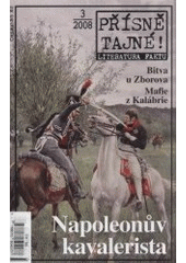 kniha Přísně tajné! 3/2008 literatura faktu : pohledy do zákulisí historie : války, bitvy, armády : aféry, skandály, špionáž : pozoruhodné osobnosti, nevšední osudy, Pražská vydavatelská společnost 2008