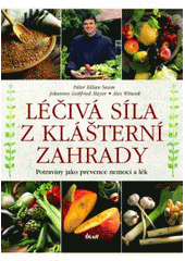 kniha Léčivá síla z klášterní zahrady potraviny jako prevence nemocí a lék, Ikar 2008