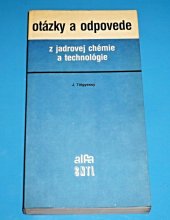 kniha Otázky a odpovede z jadrovej chémie a technólogie, SNTL 1987