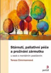 kniha Stárnutí, paliativní péče a prožívání zármutku u osob s mentálním postižením, Portál 2020