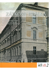 kniha Zátkova reálka : historie školní budovy v ulici Fráni Šrámka v Českých Budějovicích , Binder Milan 2013