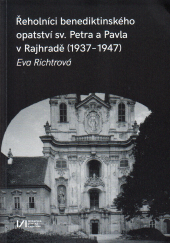 kniha Řeholníci benediktinského opatství sv. Petra a Pavla v Rajhradě (1937-1947), Moravská zemská knihovna 2020