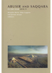 kniha Abusir and Saqqara in the year 2010, Czech Institute of Egyptology, Faculty of Arts, Charles University in Prague 2011