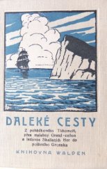 kniha Daleké cesty z pohádkového Tichomoří, přes malebný Grand - caňon a ledovec Skalistých Hor do polárního Gronska, Walden 1925