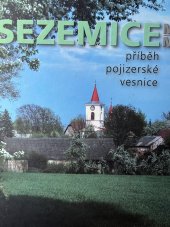 kniha Sezemice 1515-2015 Příběh pojizerské vesnice, Spolek Sezemice 2014