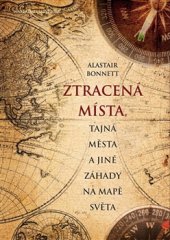 kniha Ztracená místa, tajná města a jiné záhady na mapě světa, Jota 2015