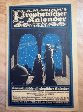 kniha Grimm's Prophetischer Kalender für das Jahr 1933  Kosmosophisch-astrologischer, Verlag der Freude 1933