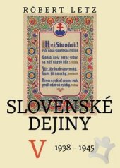 kniha Slovenské dejiny V. (1938-1945), Literárne informačné centrum 2012