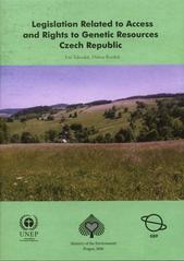 kniha Legislation related to access and rights to genetic resources Czech Republic, Ministry of the Environment 2006