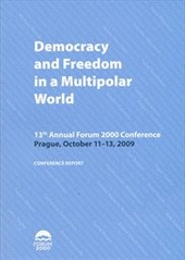 kniha Democracy and Freedom in a Multipolar World 13th Annual Forum 2000 Conference, Prague, October 11-13, 2009 : conference report, Forum 2000 Foundation 2010