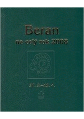 kniha Beran 20.3. (6 hod. 49 min.) až 19.4. (18 hod. 51 min.) : [horoskopy na rok 2008] : [průvodce vaším osudem po celý rok 2008], Baronet 2007