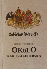 kniha Okolo Rakusko-Uherska, Heitzmann Production 2019