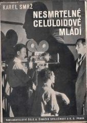 kniha Nesmrtelné celuloidové mládí několik pozvánek na okraj filmu, Šolc a Šimáček 1931