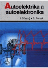 kniha Autoelektrika a autoelektronika, T. Malina 2000