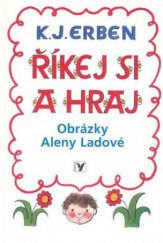 kniha Říkej si a hraj výbor z Prostonárodních českých písní a říkadel, Albatros 2009