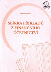 kniha Sbírka příkladů z finančního účetnictví, Vysoká škola finanční a správní 2009