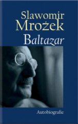 kniha Baltazar autobiografie, Slovart 2008
