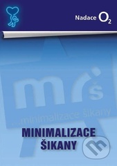 kniha Minimalizace šikany shrnutí pilotního projektu : 2005-2007 : [informační a propagační brožurka], Aisis 2008