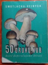 kniha Padesát druhů hub, které doporučujeme sbírati, Česká grafická Unie 1947