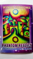 kniha Psychodramatic practice and phantom reality, Cherkasy: Publisher Chabanenko 2017