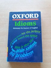 kniha Oxford Idioms dictionary for learners of English, Oxford University Press 2001