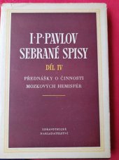 kniha Sebrané spisy. Díl 4, - Přednášky o činnosti mozkových hemisfér, Zdravotnické nakladatelství 1952