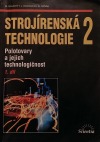 kniha Strojírenská technologie 2. 1. díl, - Polotovary a jejich technologičnost, Scientia 1998