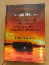 kniha Chronologicko-ezoterická analýza rozvoje současné civilizace  díl 2.  Prameny vědění, Slovanská kultura s.r.o.2023 2023