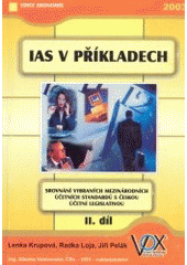 kniha IAS v příkladech 2. srovnání vybraných mezinárodních účetních standardů s českou účetní legislativou v příkladech., VOX 2003