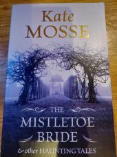 kniha MISTLETOE BRIDE other HAUNTING TALES, Mosse Associates Ltd 2013