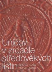 kniha Uničov v zrcadle středověkých listin, Město Uničov ve spolupráci se Státním okresním archivem Olomouc 2008