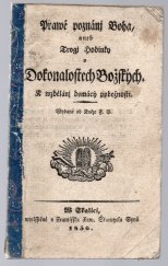 kniha Prawé poznání Boha,  aneb Troji hodinky o Dokonalostech Božských, k wzdělánj  domácí pobožnosti, wytištěné u Františka Xaw. Škarnycla Synů 1856