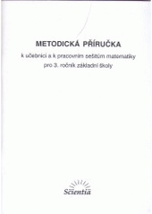 kniha Metodická příručka k učebnici a k pracovním sešitům matematiky pro 3. ročník základní školy, Scientia 1999