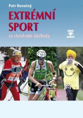 kniha Extrémní sport ve starobním důchodu, Dialog 2017