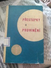 kniha Přestupky a provinění Vysvětl. k zákonu o úkolech nár. výb. při zajišťování socialist. pořádku a k zákonu o místních lid. soudech : Určeno pro prac. nár. výb. i jejich komisí, pro orgány veřejné bezpečnosti i širší veřejnosti, Orbis 1962