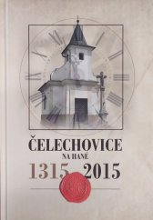 kniha Čelechovice na Hané 1315 - 2015, Obecní úřad Čelechovice na Hané 2015