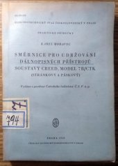 kniha Směrnice pro udržování dálnopisných přístrojů soustavy Creed, model 7B/CTK [stránkový a páskový], Vědecko-technické nakladatelství 1950