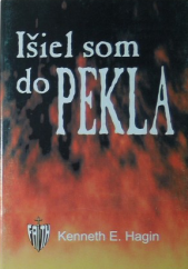 kniha Išiel som do pekla Osobné svedectvo o tom, ako sa ocitol ako mladík na prahu smrti., KS Humenné 2001