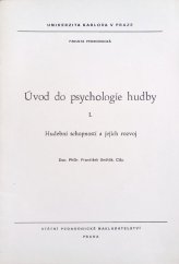 kniha Úvod do psychologie hudby Díl 1, - Hudební schopnosti a jejich rozvoj - určeno pro posl. fak. pedagog. a filozofické., SPN 1986