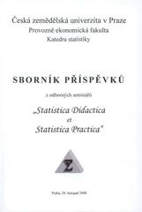 kniha Sborník příspěvků z odborných seminářů "Statistica Didactica et Statistica Practica" Praha, 20. listopad 2008, Česká zemědělská univerzita 