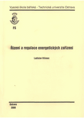 kniha Řízení a regulace energetických zařízení, Vysoká škola báňská - Technická univerzita Ostrava 2008