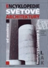kniha Encyklopedie světové architektury I. - A-K - od menhiru k dekonstruktivismu, Baset 2000