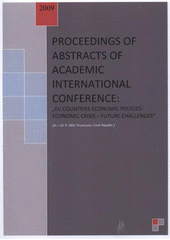 kniha Proceedings of abstracts of academic international conference EU Countries Economic Policies: Economic Crisis - Future Challenges : (16.-18.9.2009, Trojanovice, Czech Republic), Vysoká škola báňská - Technická univerzita Ostrava 2009