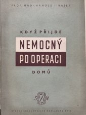 kniha Když přijde nemocný po operaci domů, Státní zdravotnické nakladatelství 1953