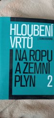 kniha Hloubení vrtů na ropu a zemní plyn. Díl 2., SNTL 1986