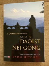 kniha A COMPREHENSIVE GUIDE TO DAOIST NEI GONG, Singing Dragon 2018