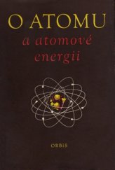 kniha O atomu a atomové energii sborník statí Rozhlasové university, Orbis 1956